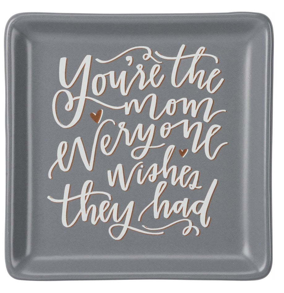 “You’re The Mom” Trinket dish