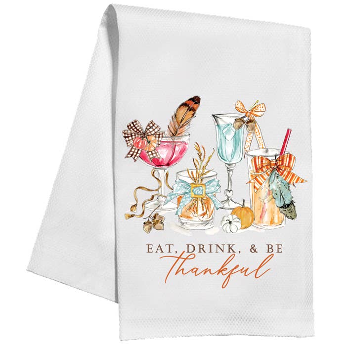 Eat Drink Be Thankful Kitchen Towel